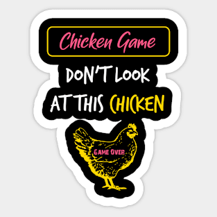 The Chicken Game Dont Look this Chicken funny gift Sticker